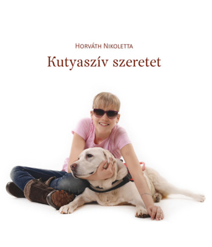Horv�th Nikoletta - Kutyasz�v szeretet