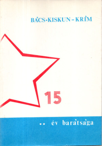 Kantatics s�ndor - B�cs-Kiskun-Kr�m 15 �v bar�ts�ga