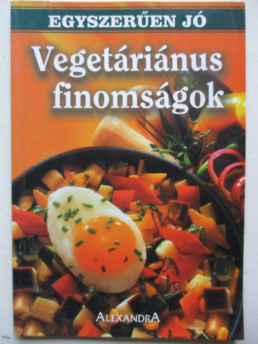 Alexandra Kiadó - Vegetáriánus finomságok