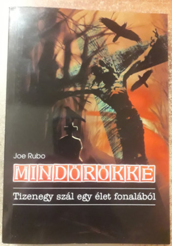 Joe Rubo - A látó asszony és a gyógyító férfi szerelme / Mindörökké - Tizenegy szál egy élet fonalából