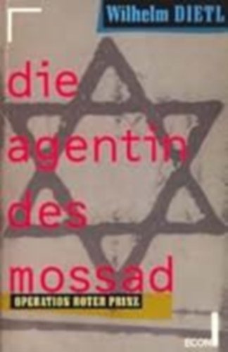 Wilhelm Dietl - Die Agentin des Mossad