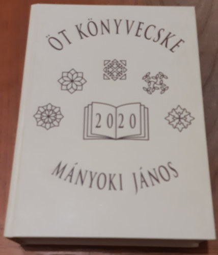 Mányoki János - Öt könyvecske Vallásról - utakról - hazai földről