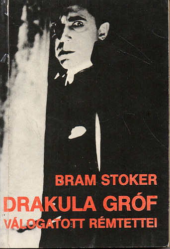 Bram Stoker - Drakula gr�f v�logatott r�mtettei