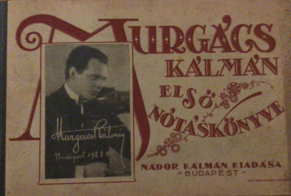 Murgács Kálmán - Murgács Kálmán első nótáskönyve
