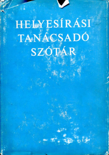 Deme L�szl�-F�bi�n P�l (szerk. - Helyes�r�si tan�csad� sz�t�r