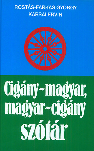Dr. Karsai Ervin Rostás-Farkas György - Cigány-magyar, magyar-cigány szótár