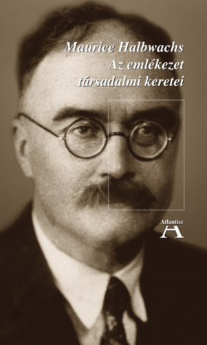 Maurice Halbwachs - Az emlékezet társadalmi keretei