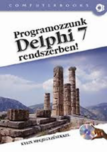 Tams Pter Dr.; Kuzmina Jekatyerina; Tth Bertalan - Programozzunk Delphi 7 Rendszerben!