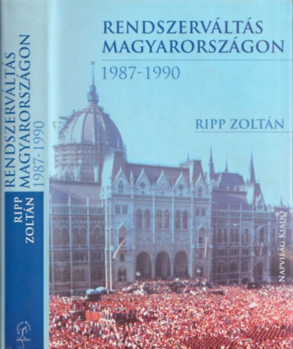 Ripp Zoltán - Rendszerváltás Magyarországon 1987-1990