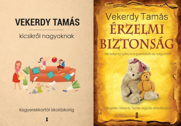 Vekerdy Tam�s - 2 db Vekerdy Tam�s k�tet: Kicsikr�l nagyoknak - Kisgyerekkort�l iskol�skorig + �rzelmi biztons�g - Mit kell(ene) tudnunk a gyerekekr�l �s magunkr�l?