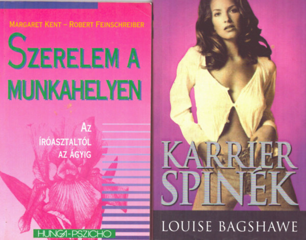 Margaret Kent, Robert Feinschreiber Louise Bagshawe - 2 db romantikus knyv: Karrier spink - Szerelem a munkahelyen
