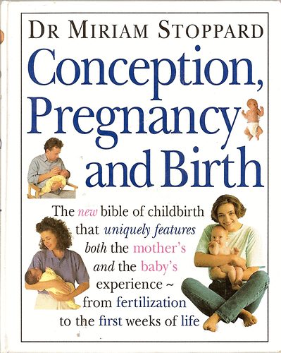 Dr Miriam Stoppard - Conception, Pregnancy and Birth