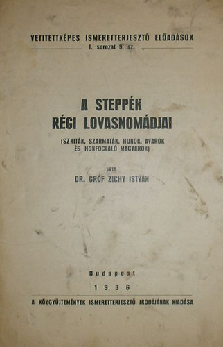 Dr. Gr�f Zichy Istv�n - A stepp�k r�gi lovasnom�djai