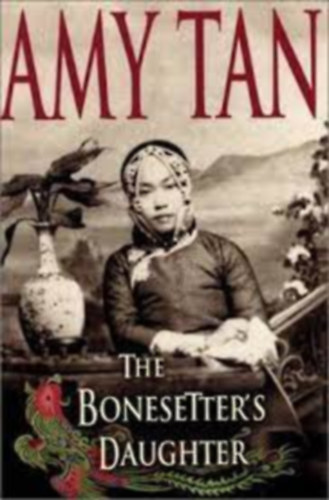 Amy Tan - The Bonesetter's Daughter