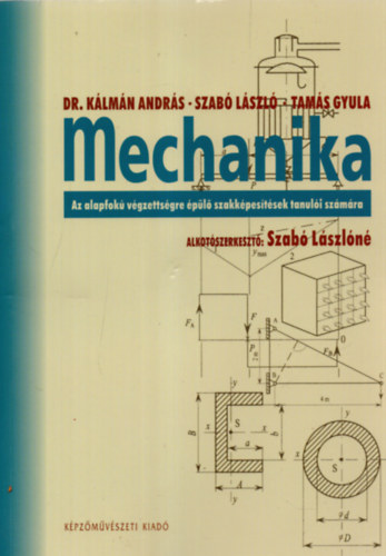 Klmn A.; Szab L.; Tams Gy. - Mechanika - Az alapfok vgzettsgre pl szakkpestsek tanulinak