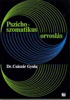Dr. Csszr Gyula - Pszichoszomatikus orvosls