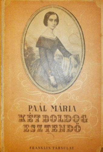 Pa�l M�ria - K�t boldog esztend�