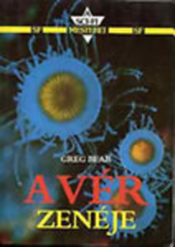 Greg Bear - A v�r zen�je (A sci-fi mesterei)