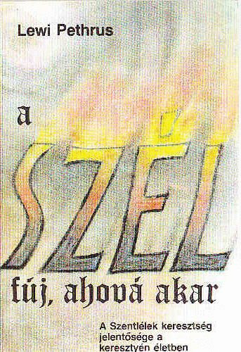 Lewi Pethrus - A sz�l f�j, ahov� akar