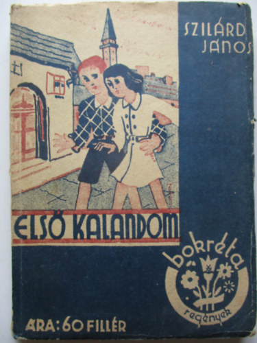 Szil�rd J�nos - Els� kalandom