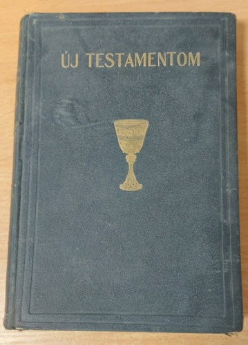 Dr. Masznyik Endre - �j Testamentom vagyis a J�zus Krisztusban, a mi Urunkban k�t�tt �j Sz�vets�g Szent �r�sa - 1925 -