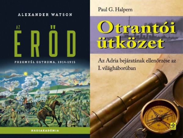 Paul G. Halpern Alexander Watson - 2 db könyv ikonikus első világháborús magyar csatákról: Az erőd - Przemysl ostroma, 1914-1915 + Otrantói ütközet - Az Adria bejáratának ellenőrzése