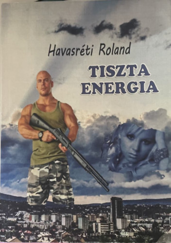Havasr�ti Roland - Tiszta energia