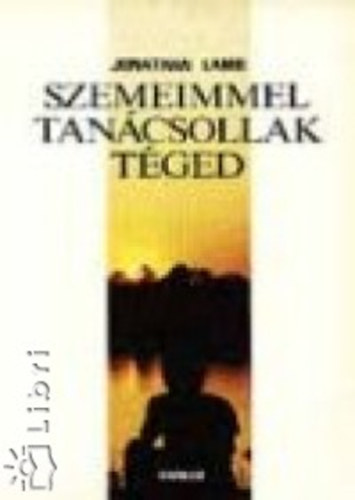 Jonathan Lamb - Szemeimmel tanácsollak téged