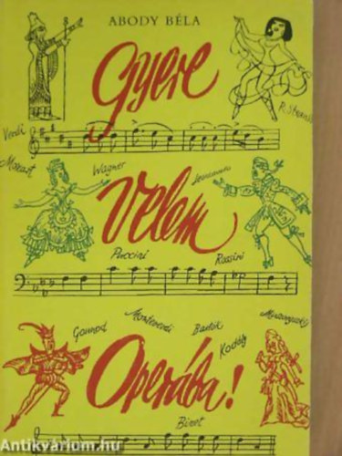 Abody Bla - Gyere velem operba!
