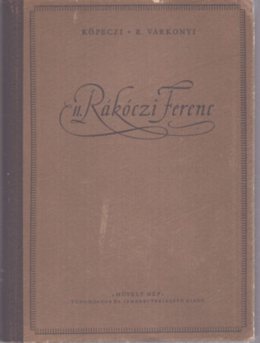 Köpeczi Béla - II. Rákóczi Ferenc