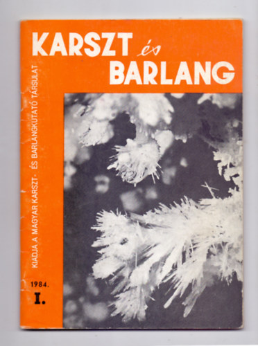 Dr. Szkely Kinga  Balzs Dnes (szerk.) - Karszt s barlang (1984.I. szm)