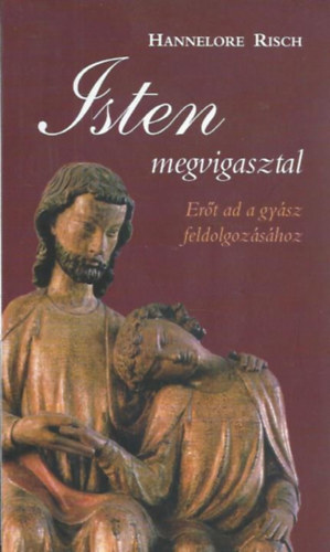 Hannelore Risch - Isten megvigasztal