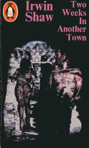 Irwin Shaw - Twoo Weeks In Another Town