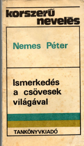 Nemes P�ter - Ismerked�s a cs�vesek vil�g�val