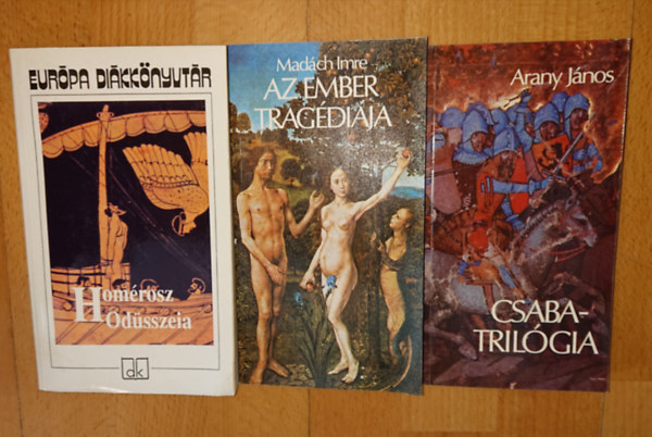 Hom�rosz, Mad�ch Imre, Arany J�nos - 3 k�telez� olvasm�ny: Od�sszeia, Az ember trag�di�ja, Csaba kir�lyfi