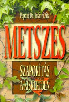 Pappn� Dr. Tar�nyi Zita - Metsz�s, szapor�t�s a kiskertben
