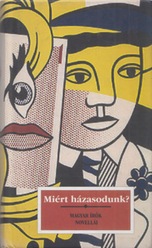 Kőrössi P. József - Miért házasodunk? (Magyar írók novellái)