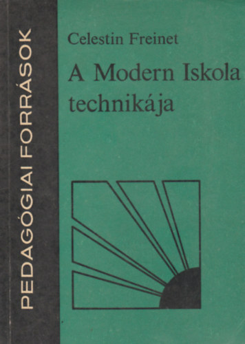 Celestin Freinet - A modern iskola technikja