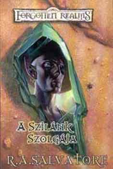 R. A. Salvatore - A szil�nk szolg�ja (Zsoldosok I. k�tet)