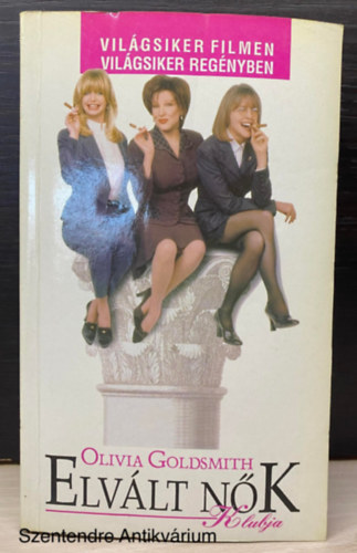 Olivia Goldsmith - Elv�lt n�k klubja - VIL�GSIKER FILMEN, VIL�GSIKER REG�NYBEN