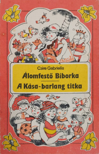 Csire Gabriella - lomfest Bborka - A Ksa-barlang titka