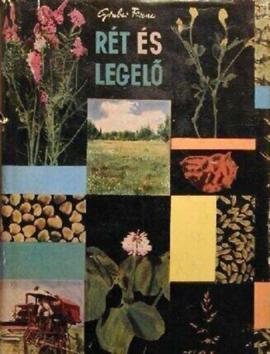 Dr. Grábner Emil Gruber Ferenc (lektor), Kemenessy Ernő (lektor) - Rét és legelő - Második, bővített és étdolgozott kiadás