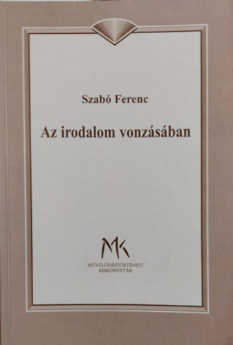 Szabó Ferenc - Az irodalom vonzásában