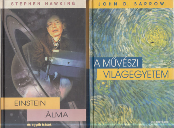 Stephen Hawking, John D. Barrow - 2 db. csillagászat (Einstein álma + A művészi világegyetem)