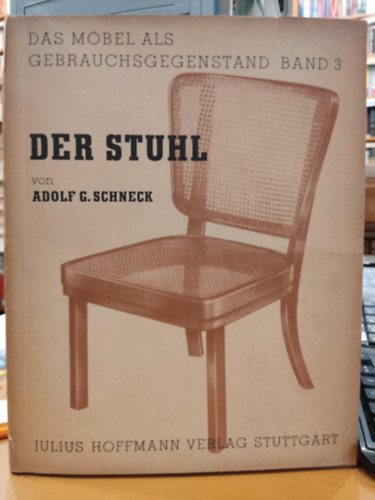 Adolf G. Schneck - Der Stuhl (Das Mbel als Gebrauchsgegenstand Band 3)
