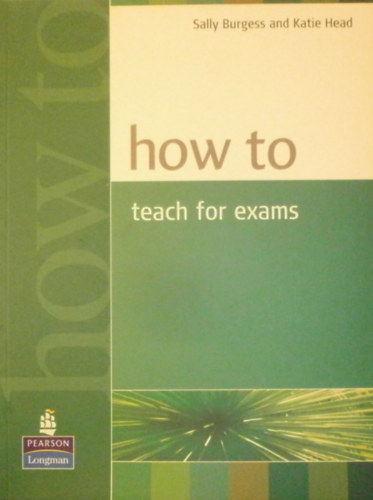 Katie Head Sally Burgess - How to Teach for Exams