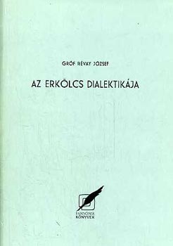 gr�f R�vay J�zsef - Az erk�lcs dialektik�ja