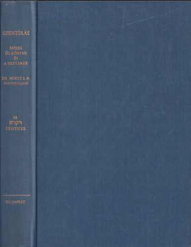 Hertz J.H. dr.  (szerk.) - M�zes �t K�nyve �s a Haft�r�k III.- Leviticus (reprint)