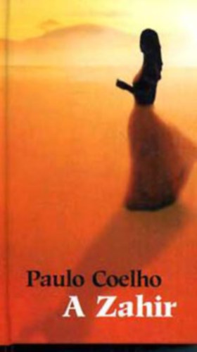 Nagy Viktória Paulo Coelho (ford.) - A Zahir (első magyar nyelvű kiadás)