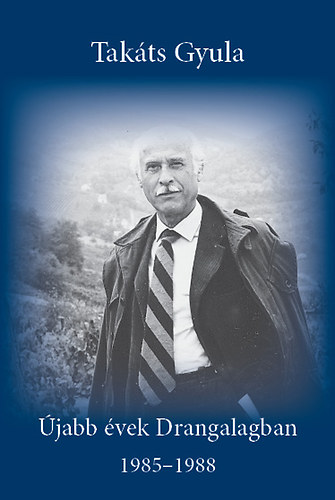 Takáts Gyula - Újabb évek Drangalagban 1985-1988